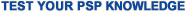 test your psp knowledge